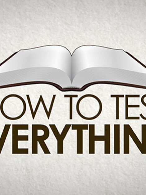 HOW TO TEST EVERYTHING