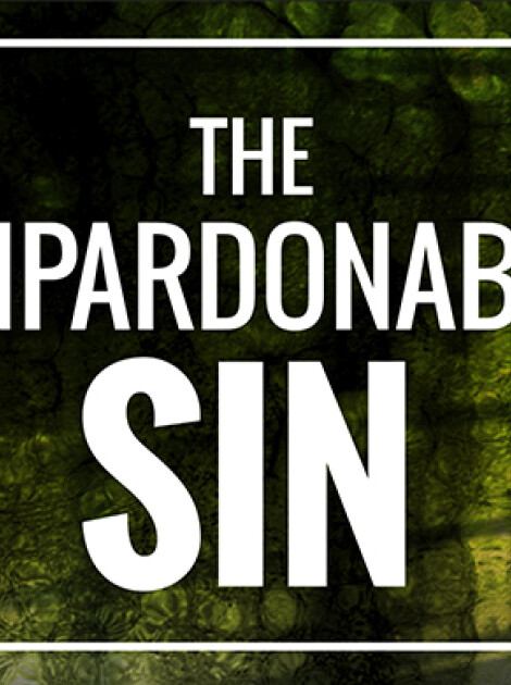 THE UNPARDONABLE SIN